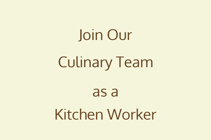 Join Our Culinary Team as a Kitchen Worker