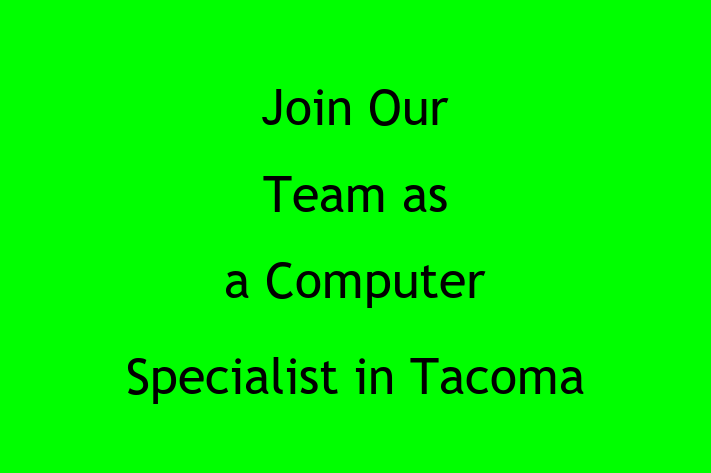 Join Our Team as a Computer Specialist in Tacoma