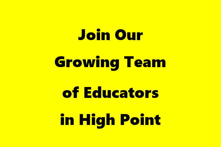 Join Our Growing Team of Educators in High Point