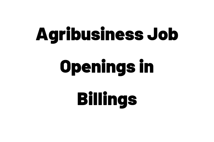 Agribusiness Job Openings in Billings