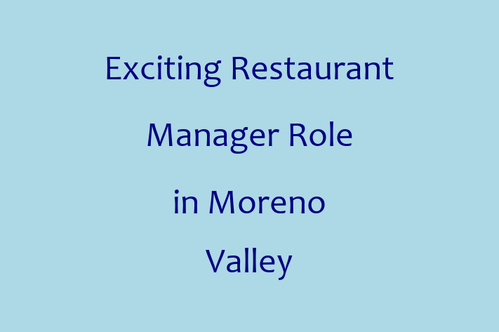 Exciting Restaurant Manager Role in Moreno Valley