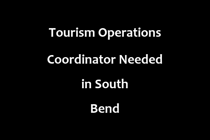 Tourism Operations Coordinator Needed in South Bend