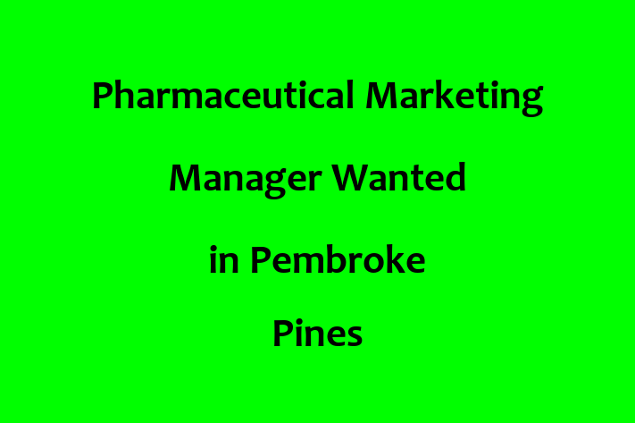 Pharmaceutical Marketing Manager Wanted in Pembroke Pines