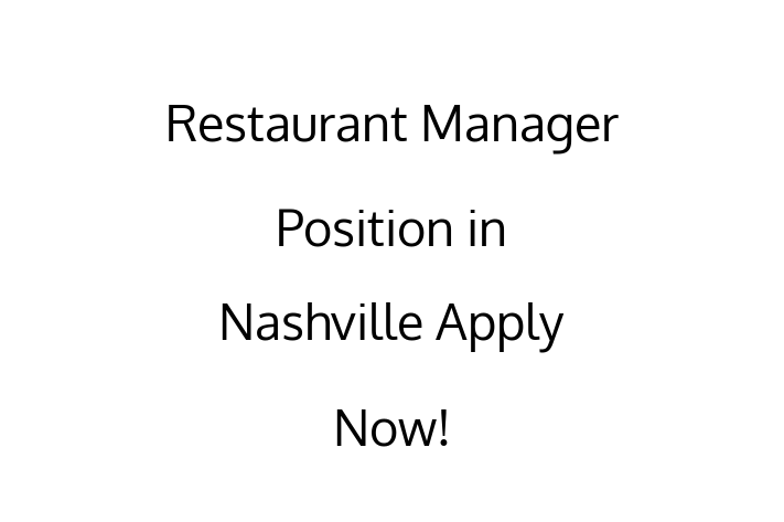 Restaurant Manager Position in Nashville Apply Now