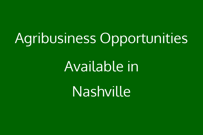 Agribusiness Opportunities Available in Nashville