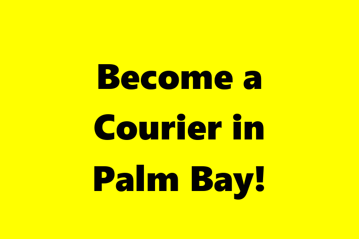 Become a Courier in Palm Bay