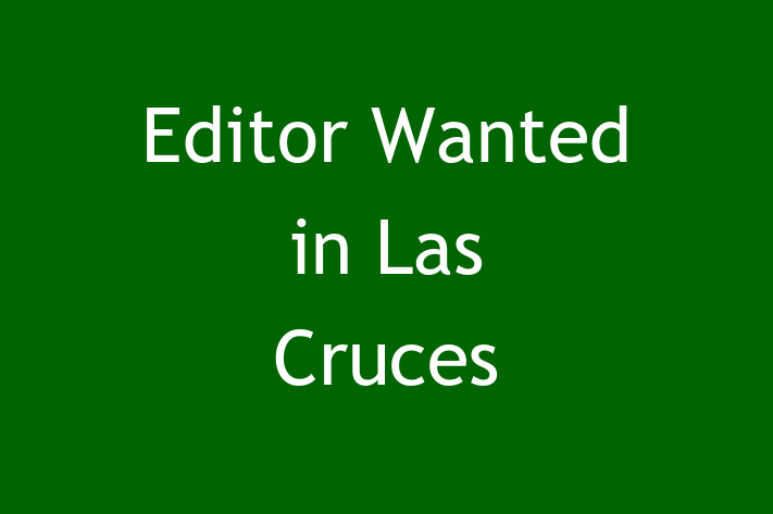 Editor Wanted in Las Cruces