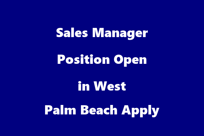 Sales Manager Position Open in West Palm Beach Apply Now