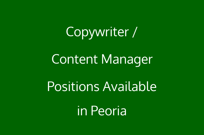 Copywriter Content Manager Positions Available in Peoria