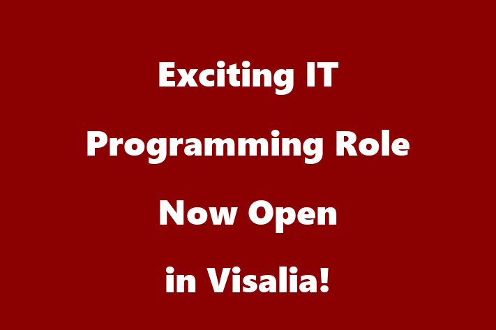 Exciting IT Programming Role Now Open in Visalia