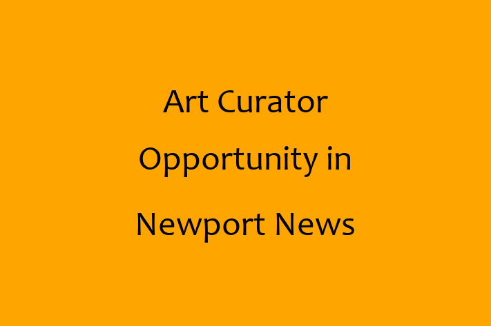 Art Curator Opportunity in Newport News