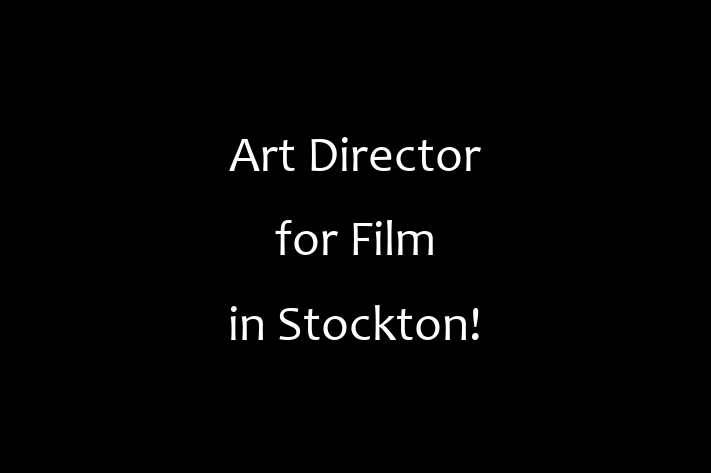 Art Director for Film in Stockton