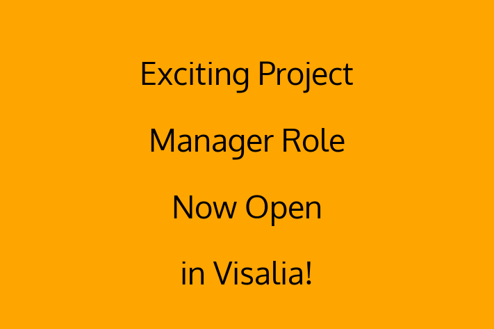 Exciting Project Manager Role Now Open in Visalia