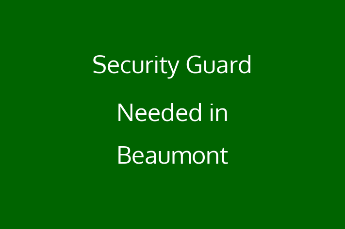 Security Guard Needed in Beaumont