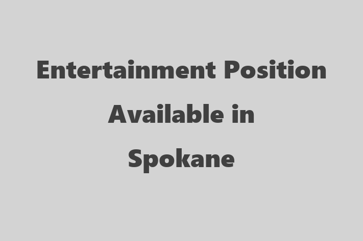 Entertainment Position Available in Spokane