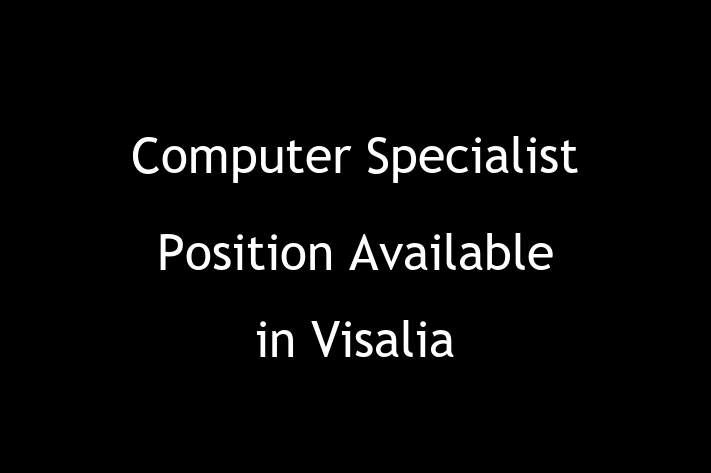 Computer Specialist Position Available in Visalia