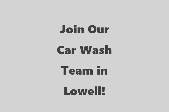 Join Our Car Wash Team in Lowell