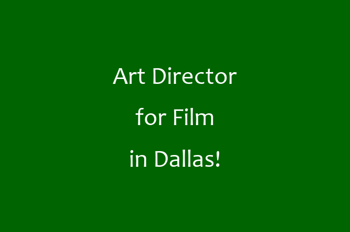 Art Director for Film in Dallas