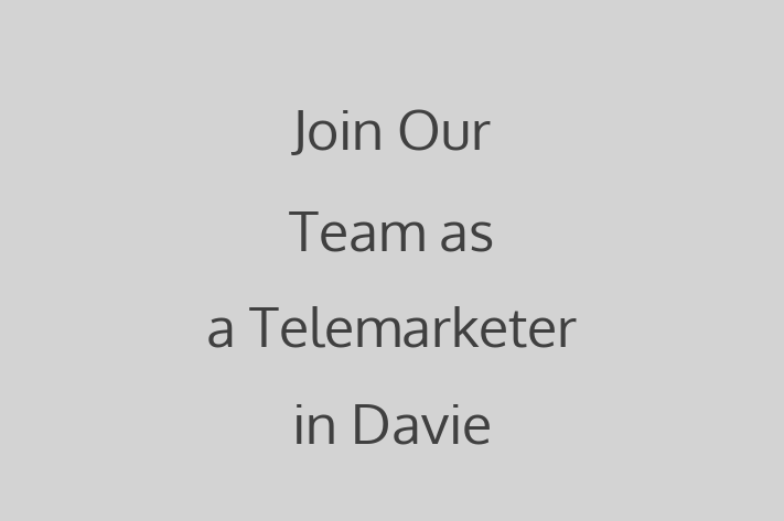 Join Our Team as a Telemarketer in Davie