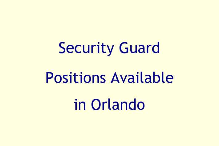 Security Guard Positions Available in Orlando