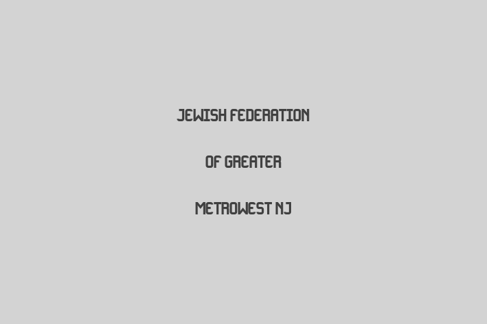 Workforce Management Jewish Federation of Greater MetroWest NJ