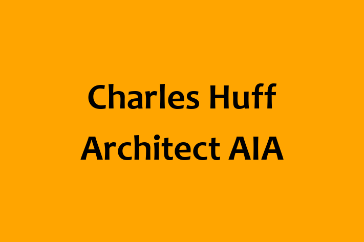 Project architect Charles Huff Architect AIA