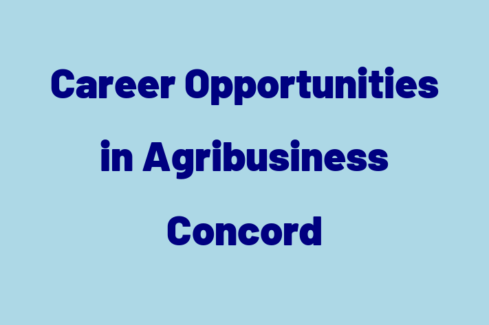 Career Opportunities in Agribusiness Concord