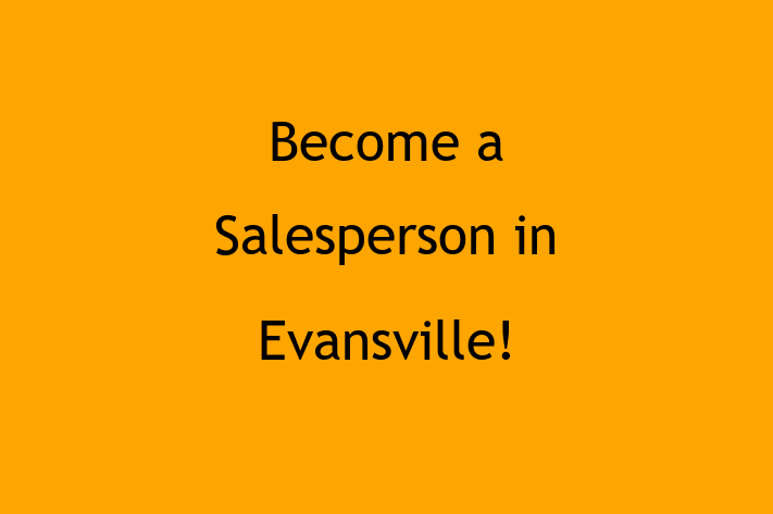 Become a Salesperson in Evansville