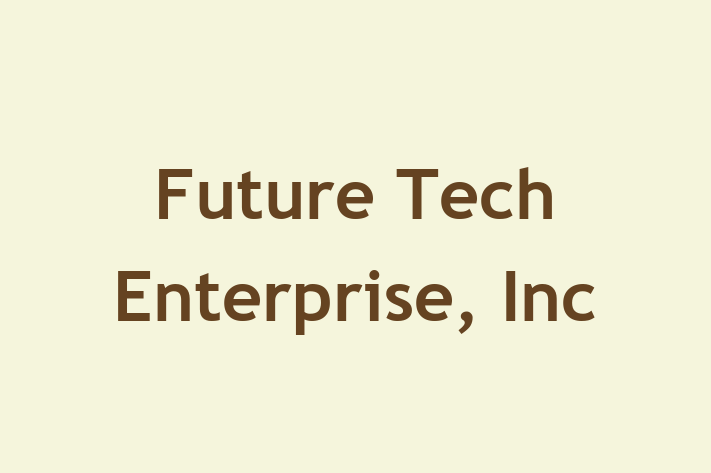 Software Services Company Future Tech Enterprise Inc