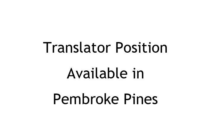 Translator Position Available in Pembroke Pines