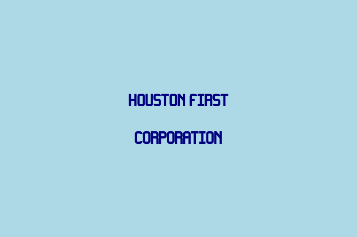 Human Capital Management Houston First Corporation