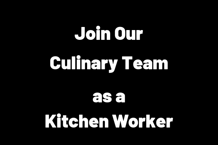 Join Our Culinary Team as a Kitchen Worker