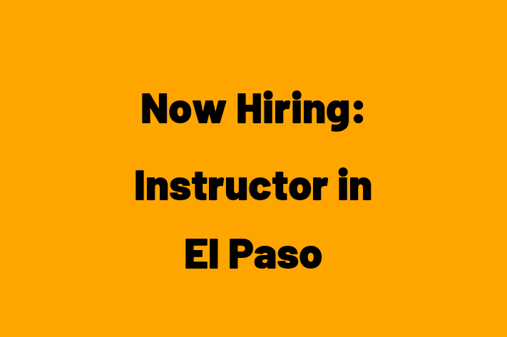 Now Hiring Instructor in El Paso