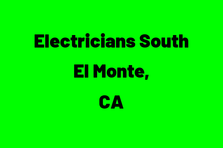 Electrical technicians Electricians South El Monte CA