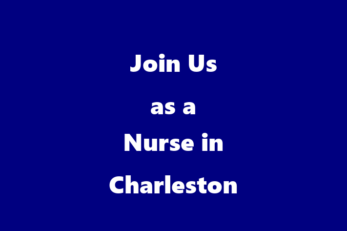 Join Us as a Nurse in Charleston