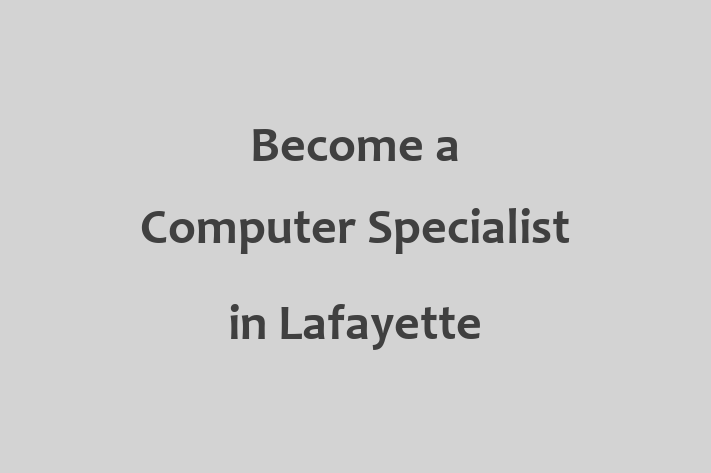 Become a Computer Specialist in Lafayette