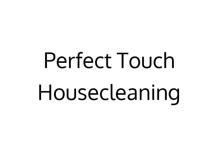 Sanitizing Services Perfect Touch Housecleaning