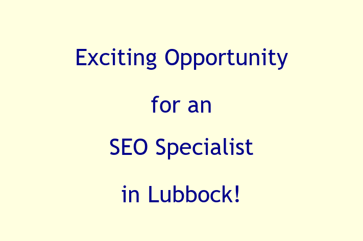 Exciting Opportunity for an SEO Specialist in Lubbock