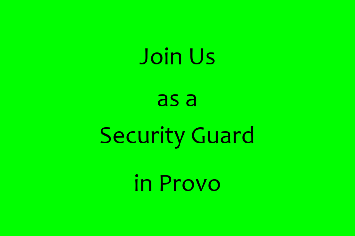 Join Us as a Security Guard in Provo