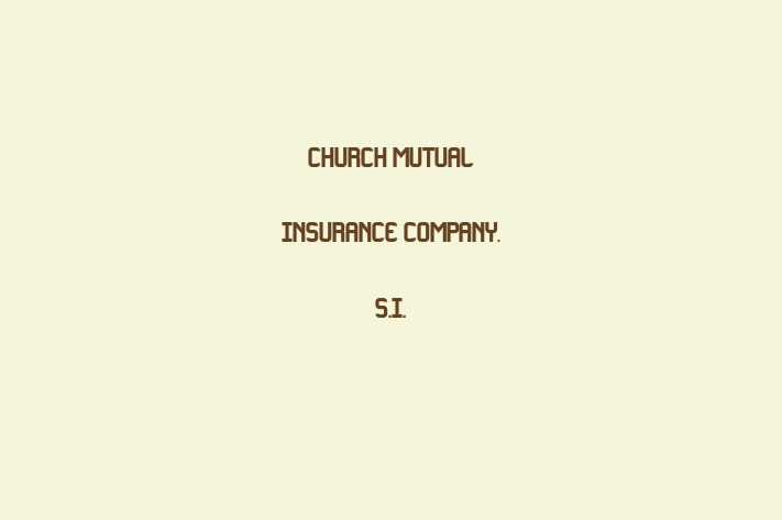 Workforce Management Church Mutual Insurance Company S.I.