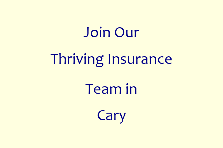 Join Our Thriving Insurance Team in Cary