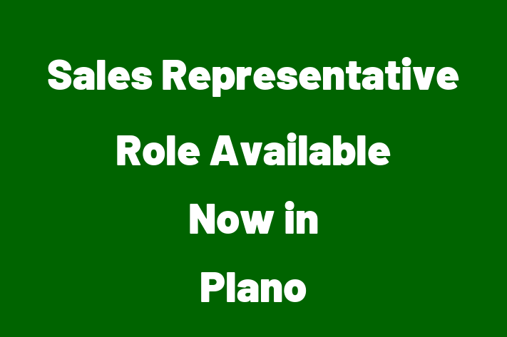 Sales Representative Role Available Now in Plano