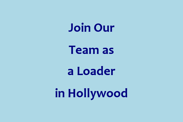 Join Our Team as a Loader in Hollywood