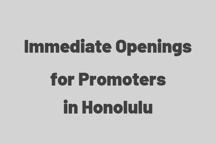 Immediate Openings for Promoters in Honolulu