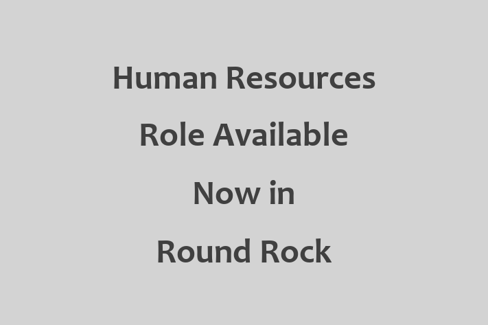 Human Resources Role Available Now in Round Rock