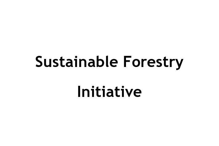 Workforce Management Sustainable Forestry Initiative