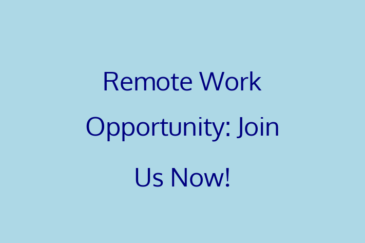 Remote Work Opportunity Join Us Now