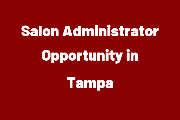 Salon Administrator Opportunity in Tampa