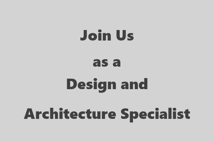 Join Us as a Design and Architecture Specialist