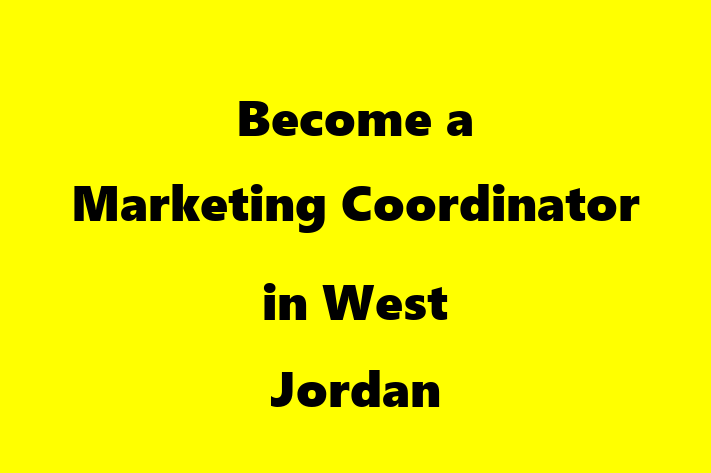 Become a Marketing Coordinator in West Jordan